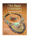 The Art of Bead Embroidery: Techniques, Designs & Inspirations